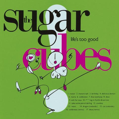 An image of the cover of the album 'Life's Too Good' by The Sugarcubes