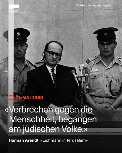 Sharepic mit einem Foto des festgenommenen Adolf Eichmann und dem Zitat: "Verbrechen gegen die Menschheit, begangen am jüdischen Volke." - Hannah Arendt, "Eichmann in Jerusalem"