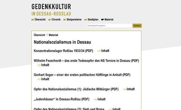 Screenshot Website Gedenkkultur in Dessau-Rosslau. 
Übersicht/Material Nationalsozialis­mus in Dessau: Konzentrationslager Roßlau 1933/34 (PDF), Wilhelm Feuerherdt – das erste Todesopfer des NS Terrors in Dessau (PDF), Gerhart Seger – einer der ersten po­li­tischen Häft­linge in Anhalt (PDF), Opfer des National­sozialismus (1): Jüdische Mitbürger (PDF), „Judenhäuser“ in Dessau-Roßlau (PDF) - https://gedenkkultur-dessau-rosslau.de/material/nationalsozialismus/
