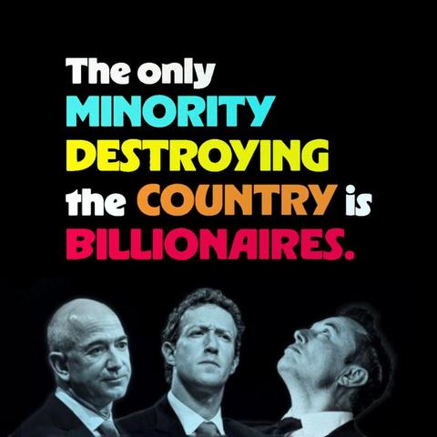 The image features a black background with bold, colorful text at the top. The text reads: "The only MINORITY DESTROYING the COUNTRY is BILLIONAIRES." The words "MINORITY" and "BILLIONAIRES" are highlighted in blue and red, respectively, while the rest of the text is in white and yellow. Below the text, there are three black-and-white images of men in suits, each looking in different directions. The man on the left is bald, the middle man has short hair, and the man on the right is looking upwards. The overall composition emphasizes the message conveyed by the text.