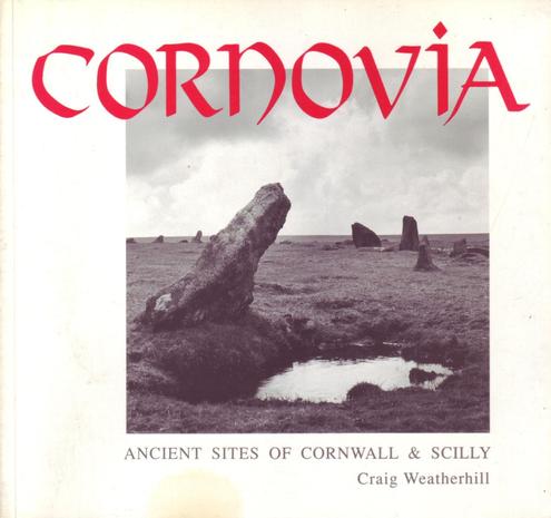 The front cover of Cornovia: Ancient Sites of Cornwall & Scilly by Craig Weatherhill. Plain white with title in red, subtitle and author in black, and a large monochrome photo of Stannon Stone Circle on Bodmin Moor by Bob Berry to the right centre.