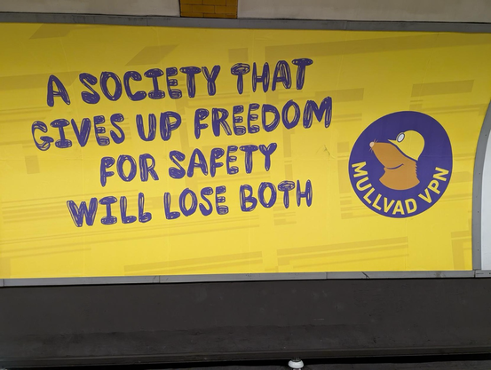 Photo of a Mullvad VPN add: “A society that gives up freedom for safety will lose both”