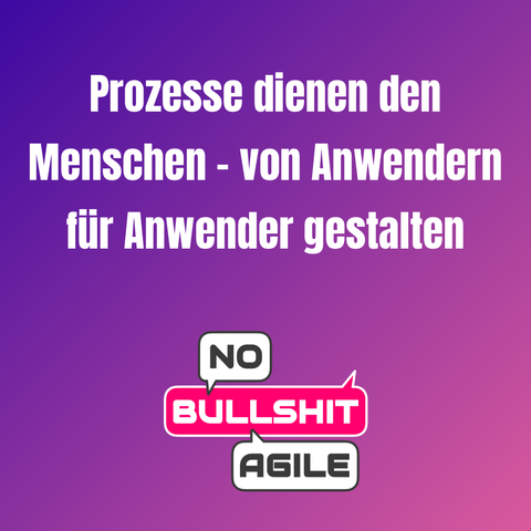 Prozesse dienen den Menschen – von Anwendern für Anwender gestalten