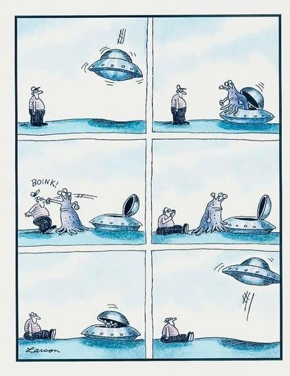 A comic strip by Gary Larson shows a man encountering aliens from a flying saucer. The saucer lands and a slug-like alien emerges; it hits the man on the head with a stick, saying "BOINK!"  The alien gets up and enters the spaceship, which takes off, leaving the human behind, confused.