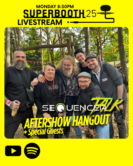 SequencerTalk Video - at 20:30 (berlin time) we meet and talk about Superbooth 2025 Synthesizers and Modules (and drummachines!)