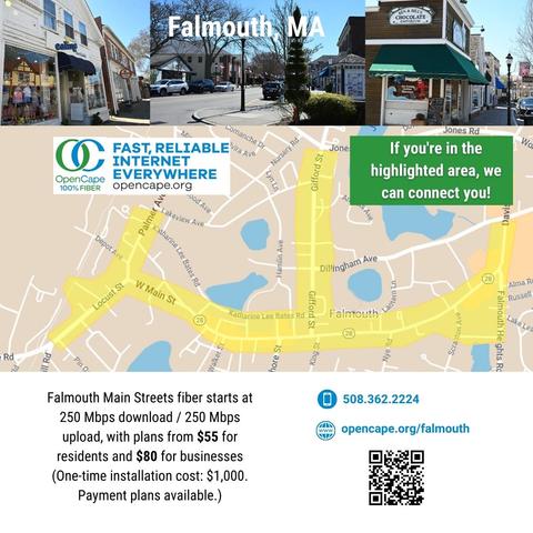 Falmouth Main Streets fiber starts at 250 Mbps download / 250 Mbps upload, with plans from $55 for residents and $80 for businesses  (One-time installation cost: $1,000. Payment plans available.)