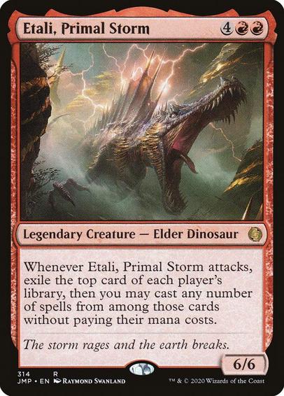 Card Name: Etali, Primal Storm
Set: Jumpstart
Description: Whenever Etali attacks, exile the top card of each player's library, then you may cast any number of spells from among those cards without paying their mana costs.
Artist: Raymond Swanland