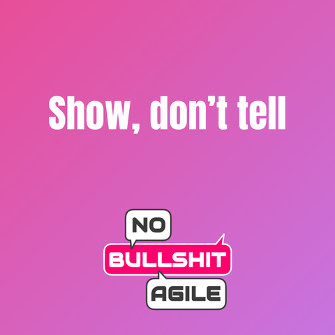 Show, don’t tell
