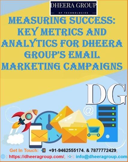 Measuring Success: Key Metrics and Analytics for Dheera Group's Email Marketing Campaigns.  Find your best option now 📲 +91-9462555174. & 7877772429, 🌐: https://dheeragroup.com/campaign-management/, 📧: info@dheeragroup.com
#EmailMarketingCampaigns #campaignmanagement #EmailCampaign #CampaignManagementinIndia