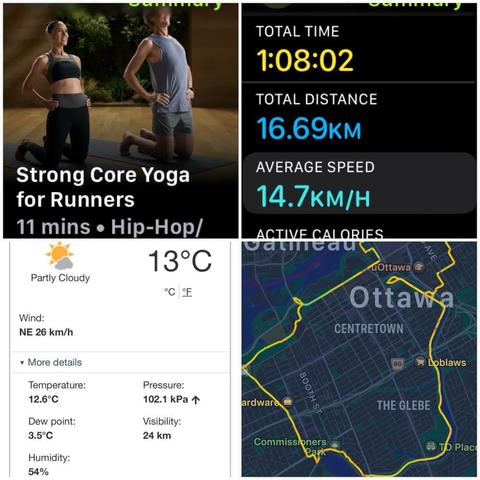 Grid of iOS screenshots:
1) Apple Fitness Strong Core Yoga for Runners, 11 mins.

2) Apple Fitness Cycling Details:
Total Time: 1:08:02.
Total Distance: 16.69 KM.
Average Speed: 14.7 KM/H.

3) Environment Canada site showing 13°C, 54% humidity, and 26 km/hr wind.

4) Apple Fitness map showing a route through Lowertown to Major's Hill Park, past Parliament Hill, along the LRT line to Baysview, then turning south onto the Trillium pathway to Dow's lake, along the Rideau Canal Western Pathway to Confederation Park, then over the Corktown bridge, through Sandy Hill and ending. In Lowertown.