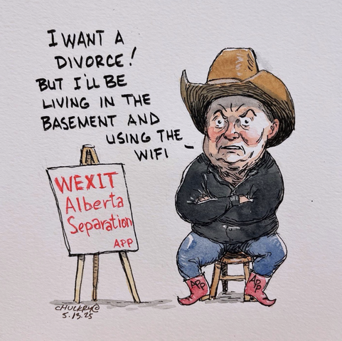 Separatist idiot sits beside a sign, reads "Wexit Alberta Separation" saying "I want a divorce! But I'll be living in the basement and using wifi"