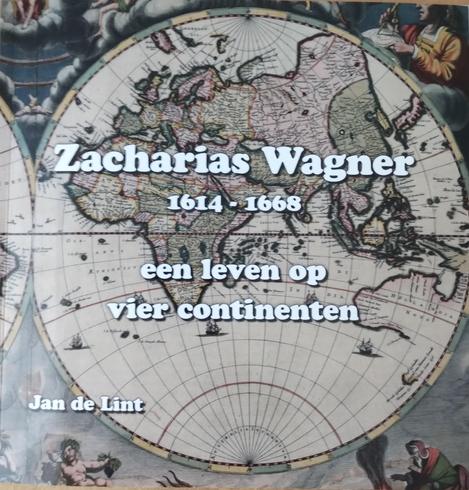 De cover van het boek: een 17de eeuwse wereldkaart (van Bleau?) met daarop de titel "Zacharias Wagner 1614-1668 - een leven op vier continenten".