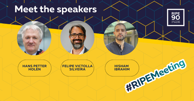 A promotional graphic for RIPE 90 introducing three speakers. The top text reads, "Meet the speakers." Below are circular headshots of three individuals, each with their name in a yellow rounded box beneath their photo. From left to right: Hans Petter Holen, Felipe Victolla Silveira, Hisham Ibrahim. The background features a geometric hexagonal pattern in dark blue and yellow. In the bottom right corner, the hashtag "#RIPEMeeting" is displayed. The top right corner includes the RIPE 90 logo with the event location and dates: "Lisbon, Portugal, 12–16 May 2025".