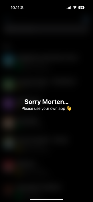 Screenshot of Helm on iOS showing the text "Sorry Morten... Please use your own app 👋"