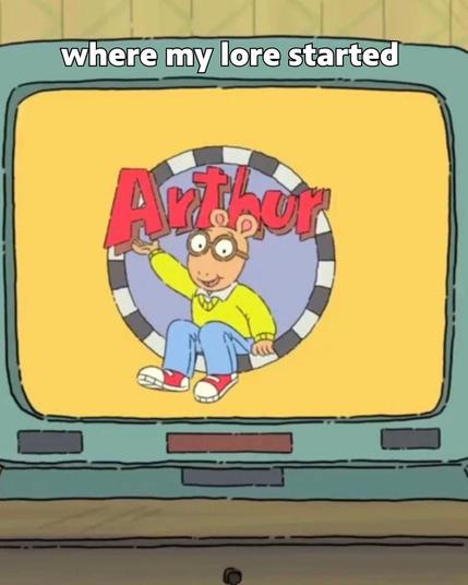 Text: Where my lore started.
Graphic: "Arthur" show graphic