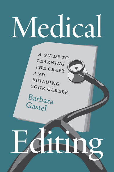 The cover of the upcoming book by Dr. Barbara Gastel, Medical Editing: A Guide to Learning the Craft and Building Your Career. It is green and white and features an image of a stethoscope.