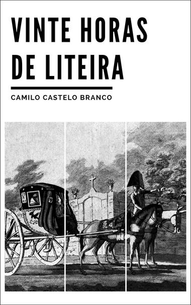 Capa de «Vinte Horas de Liteira», de Camilo Castelo Branco, ilustrada com a gravura de uma liteira puxada por dois cavalos.