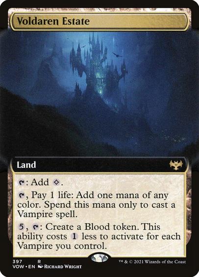 Card Name: Voldaren Estate
Set: Innistrad: Crimson Vow
Description: {T}: Add {C}.
{T}, Pay 1 life: Add one mana of any color. Spend this mana only to cast a Vampire spell.
{5}, {T}: Create a Blood token. This ability costs {1} less to activate for each Vampire you control. (It's an artifact with "{1}, {T}, Discard a card, Sacrifice this token: Draw a card.")
Artist: Richard Wright