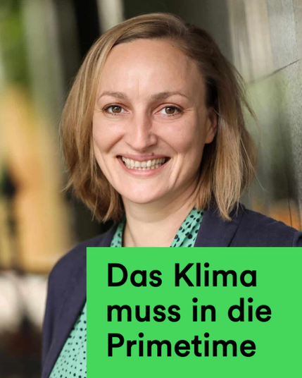 Ein Bild von Friederike Mayer. In der unteren rechten Ecke steht "Das Klima muss in die Primetime"