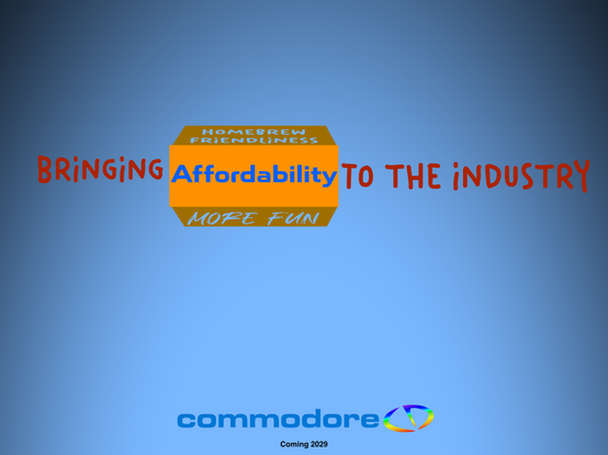 Bringing affordability to the industry

Commodore CD
Coming 2029