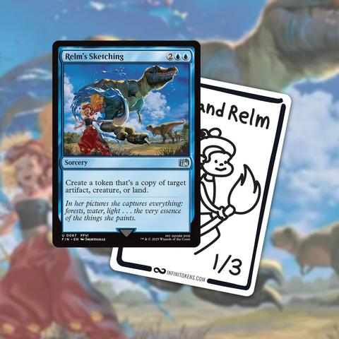 The Magic card "Relm's Sketching" from the Final Fantasy set that is a Sorcery for 2(U)(U) that says "Create a token that’s a copy of target artifact, creature, or land." 

Tucked behind it is an InfinITokens dry erase token that has a copy of "Strago and Relm" with a drawing on Rel holding a brush on it.