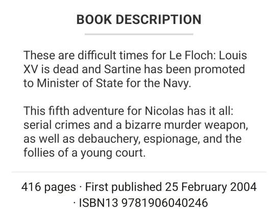 Synopsis to The Saint Florentin Murders by Jean-François Parot: These are difficult times for Le Floch: Louis XV is dead and Sartine has been promoted to Minister of State for the Navy.

This fifth adventure for Nicolas has it all: serial crimes and a bizarre murder weapon, as well as debauchery, espionage, and the follies of a young court.