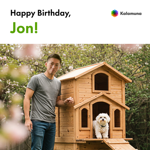 A photoshopped image of Jon standing beside a two-story doghouse with his dog in the doorway. They are surrounded by cherry blossoms in soft focus. The text on the top says, "Happy Birthday, Jon!" Followed by the Kalamuna logo