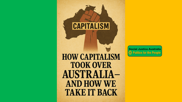 How capitalism took over Australia, and we take it back.