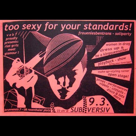 too sexy for your standards! frauenlesbentrans - soliparty

Jahr unbekannt

#politicalposter #berlinposter #b0903 #queerliberation #soliparty #drag