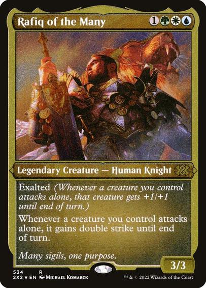 Card Name: Rafiq of the Many
Set: Double Masters 2022
Description: Exalted (Whenever a creature you control attacks alone, that creature gets +1/+1 until end of turn.)
Whenever a creature you control attacks alone, it gains double strike until end of turn.
Artist: Michael Komarck