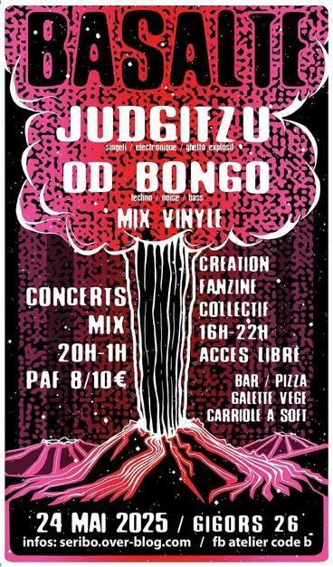 une belle affiche qui presente le concert basalte#2 avec JUdgitzu et Od Bongo + atelier zine l'après midi 