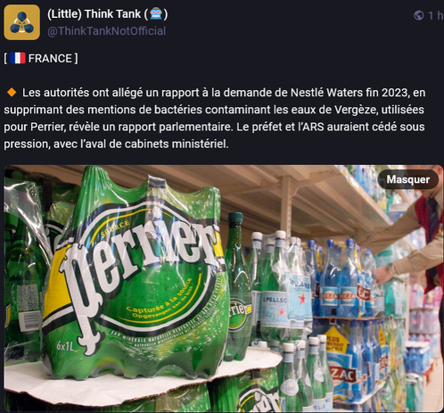 Les autorités ont allégé un rapport à la demande de Nestlé Waters fin 2023, en supprimant des mentions de bactéries contaminant les eaux de Vergèze, utilisées pour Perrier, révèle un rapport parlementaire. Le préfet et l’ARS auraient cédé sous pression, avec l’aval de cabinets ministériel.