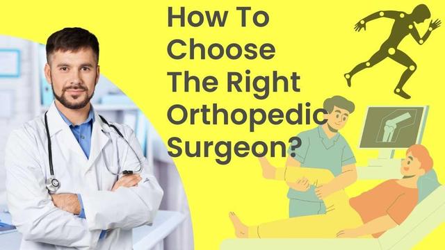 How To Choose The Right Orthopedic Surgeon