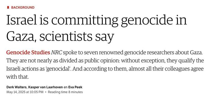 Israel is committing genocide in Gaza, scientists say

Genocide Studies NRC spoke to seven renowned genocide researchers about Gaza. They are not nearly as divided as public opinion: without exception, they qualify the Israeli actions as 'genocidal'. And according to them, almost all their colleagues agree with that.