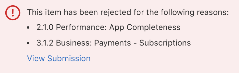 A screenshot from App Store Connect:

This item has been rejected for the following reasons:
• 2.1.0 Performance: App Completeness
• 3.1.2 Business: Payments - Subscriptions
View Submission