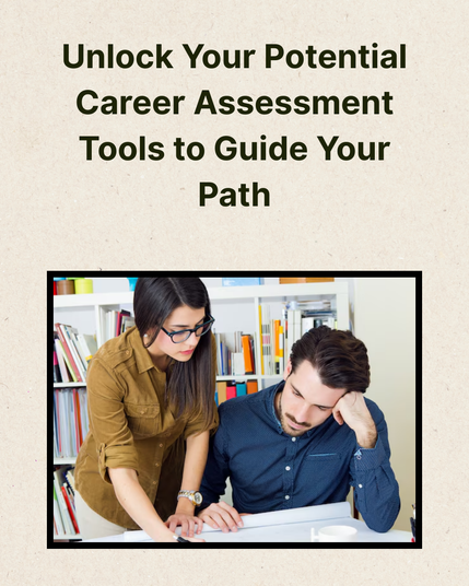 Unlock Your Potential Career Assessment Tools to Guide Your Path