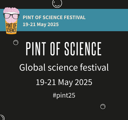 Pint of Science - Global science festival - 19-21 May 2025 - #pint25