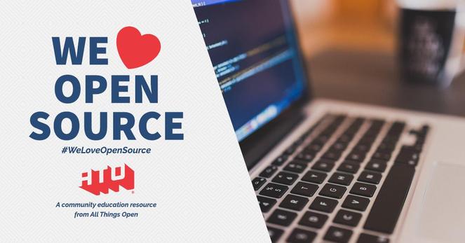 Left side says We Love Open Source. #WeLoveOpenSource. ATO. A community education resource from All Things Open. Right side has code on a laptop screen.