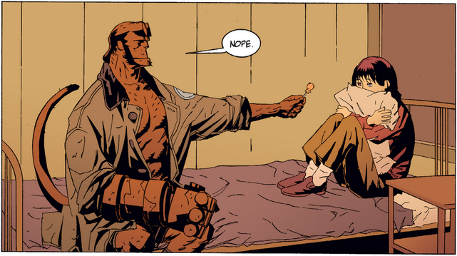 Comic panel: Hellboy (a large, muscular, red/orange/brown-skinned ape/monkey-like man with a tail, circular stumps on his forehead that resemble goggles, cloven hooves, and an oversized right hand made of stone) offers a lollipop to a kid. Hellboy is sitting on the edge of a bed. The kid is sitting on the other edge, looking scared and hugging a pillow that covers half of his face. The speech balloon from Hellboy reads "Nope.".