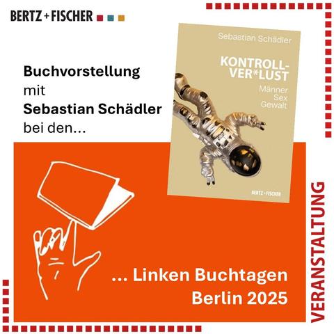 Das Bild zeigt das Cover des Buches »Kontrollver*lust. Männer, Sex, Gewalt« mit einem schwebenden Astronauten sowie das Logo der Linken Buchtage (die Skizze einer Hand, deren Zeigefinger ein Buch balanciert) sowie das Logo des Bertz+Fischer-Verlags.