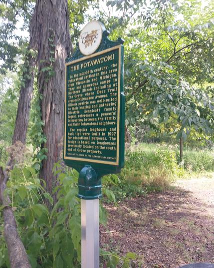 E #POTAWATOMI

in the mid-18th century, the Potawatomi settled in this area from Wisconsin and Michigan. They had numerous camps in Northern Illinois including at The Grove where Deer Trail crossed Milwaukee Avenue. The Illinois prairie was well-suited to their hunting and gathering lifestyle. Kennicott family legend references a peaceful interaction between the family and their Potawatomi neighbors.