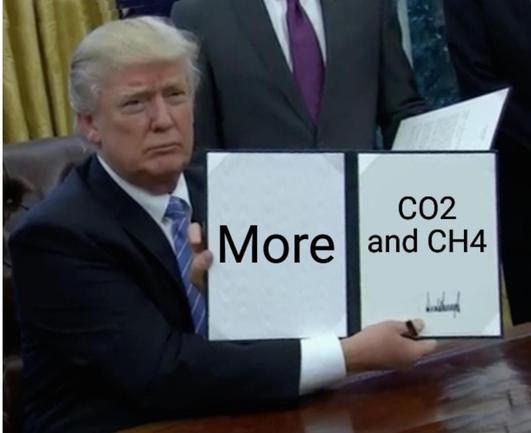 Trump holding an executive order: more CO2 and CH4