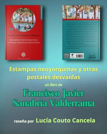 ✍️ Un libro que transmite toda una serie de memorias sobre los viajes, como diplomático, del autor a diferentes destinos a lo largo de su carrera.
📚 «Estampas neoyorquinas y otras postales desvaídas», reseña del libro de viajes de Francisco J. Sanabria Valderrama, por Lucía Couto Cancela