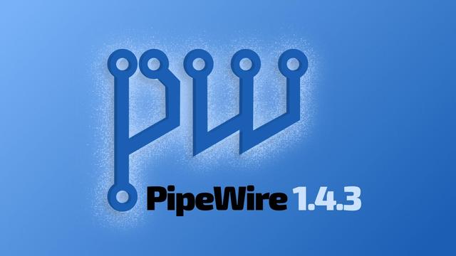 PipeWire 1.4.3 multimedia framework is out with netjack2 fixes, improved UMP sysex handling, better MIDI support, and more.