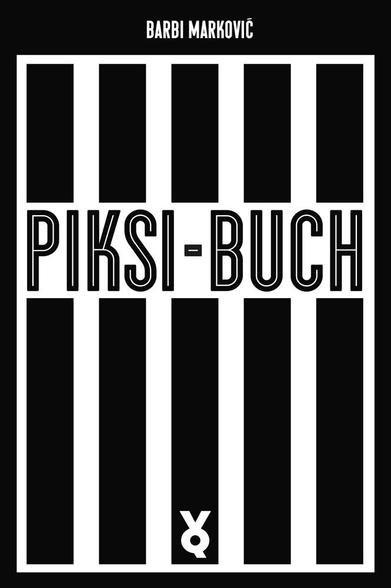 Buchcover: Barbi Markovic - Piksi-Buch