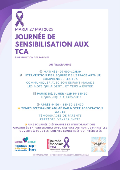 Affiche à dominante violette annonçant la "Journée de sensibilisation aux TCA" organisée pour les parents le mardi 27 mai 2025 à l’Hôpital Salvator. Le programme prévoit une intervention de l’Espace Arthur le matin, un pique-nique, puis un temps d’échange animé par l’AAB13. Logos de l’AP-HM, de l’Espace Arthur, de la FFAB et de l’AAB13 en bas.