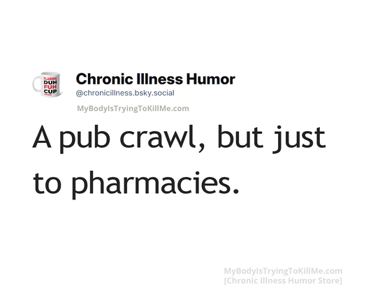 A pub crawl, but just to pharmacies