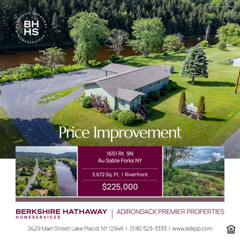PRICE IMPROVEMENT!
AUSABLE FORKS PROPERTY WITH RIVERFRONTAGE