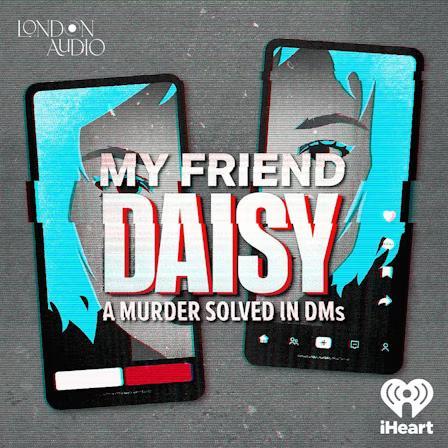 London Audio: My Friend Daisy
A Murder Solved in DMs

As a cover the podcast uses an illustration of 2 smartphones having a heroine's portrait divided in half