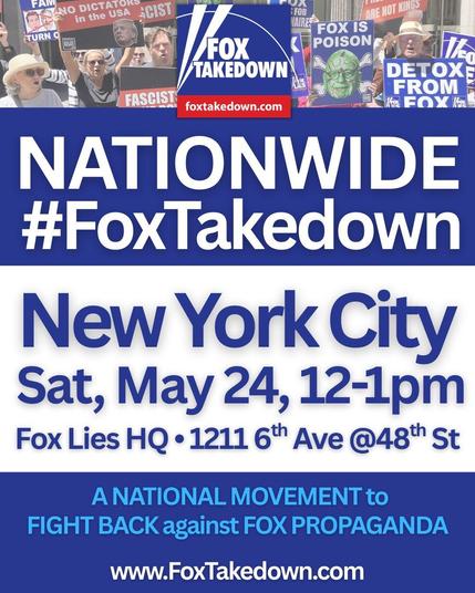 Have you heard? There's a growing nationwide movement to take down adjudged liars Rupert & Lachlan Murdoch's many local Fox TV stations around the US that FUND FOX and #FoxLies. Join us Saturday May 24 12-1pm in NYC, find or start a #FoxTakedown protest where you live! #50501movement foxtakedown.com
